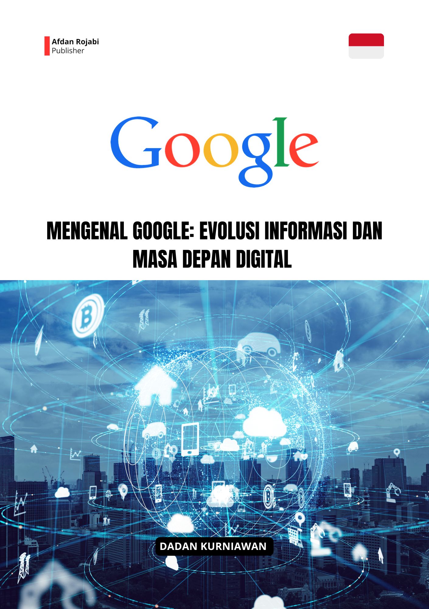 Mengenal Google: Evolusi Informasi Dan Masa Depan Digital 