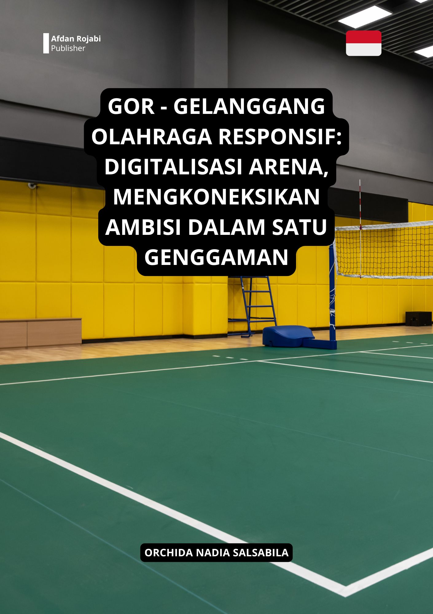 GOR: Gelanggang Olahraga Responsif: Digitalisasi Arena, Mengoneksikan Ambisi dalam Satu Genggaman