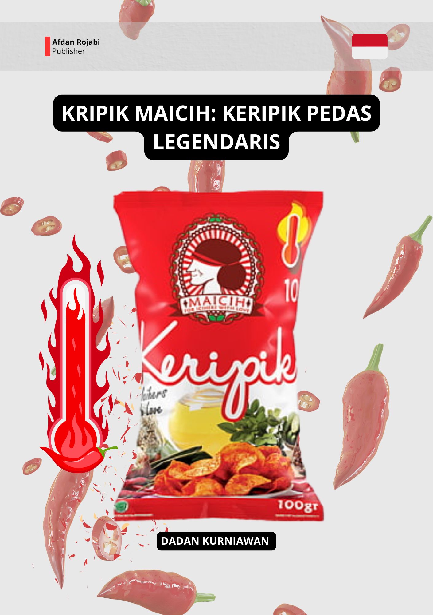 Kripik Maicih: Keripik Pedas Legendaris
