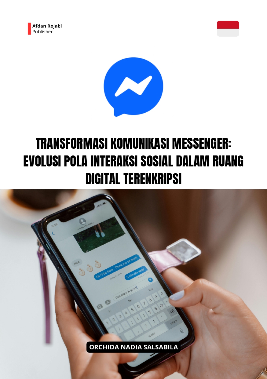 Transformasi Komunikasi Messenger: Evolusi Pola Interaksi Sosial Dalam Ruang Digital Terenkripsi