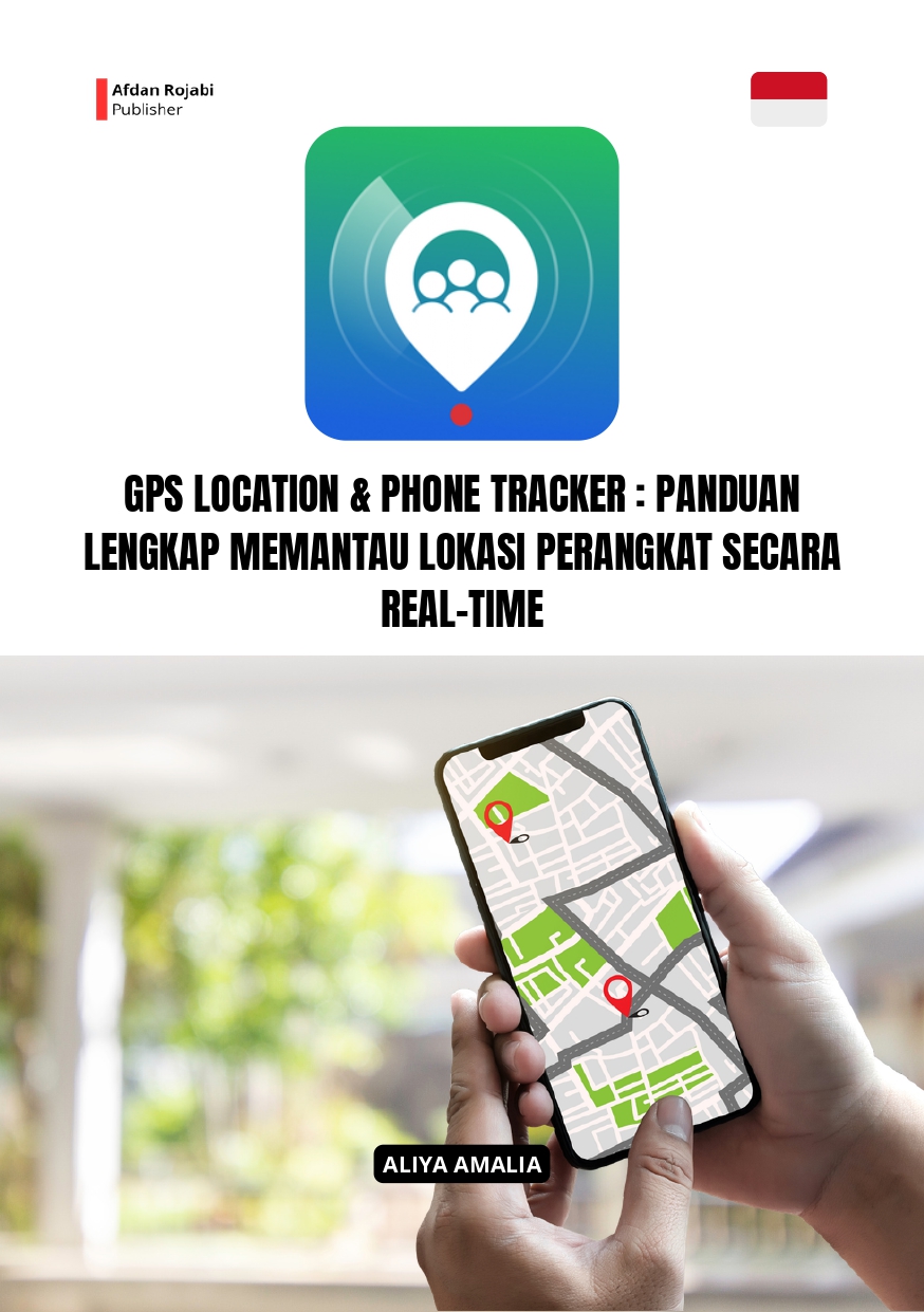 Gps Location & Phone Tracker : Panduan Lengkap Memantau Lokasi Perangkat Secara Real-Time