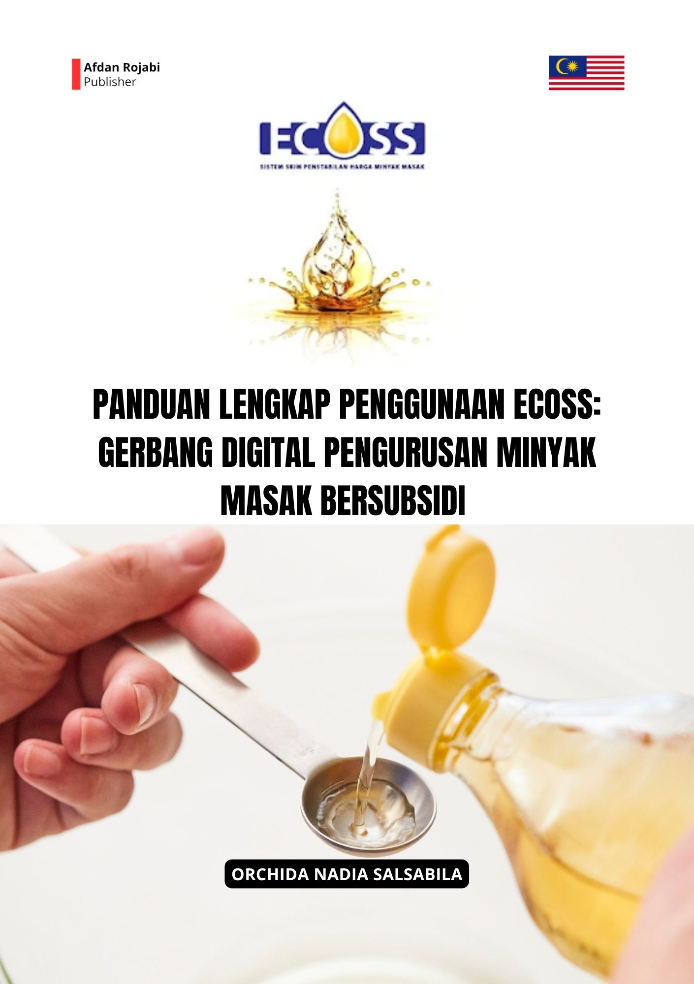 Panduan Lengkap Penggunaan Ecoss: Gerbang Digital Pengurusan Minyak Masak Bersubsidi 