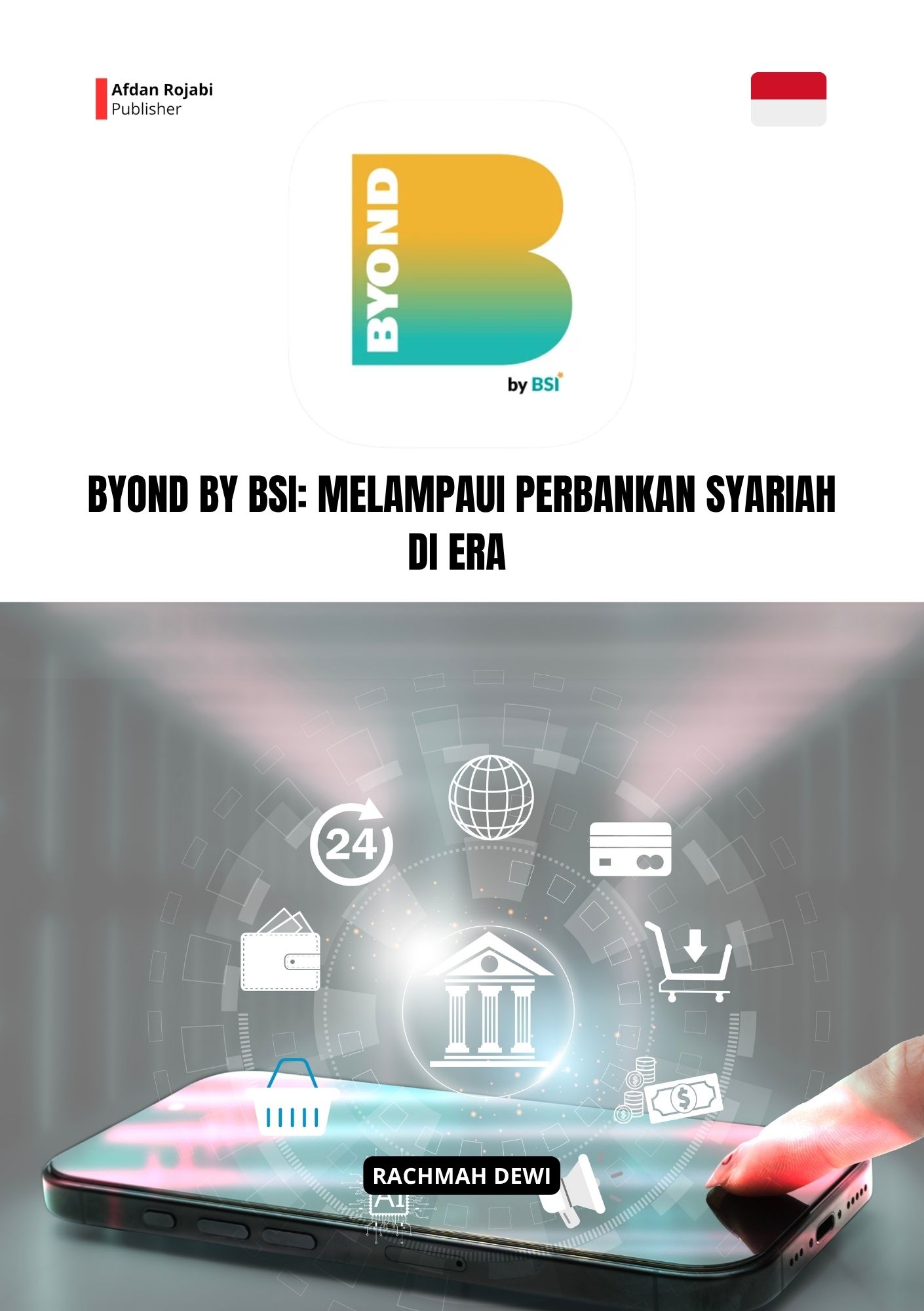Byond By Bsi: Melampaui Perbankan Syariah Di Era 