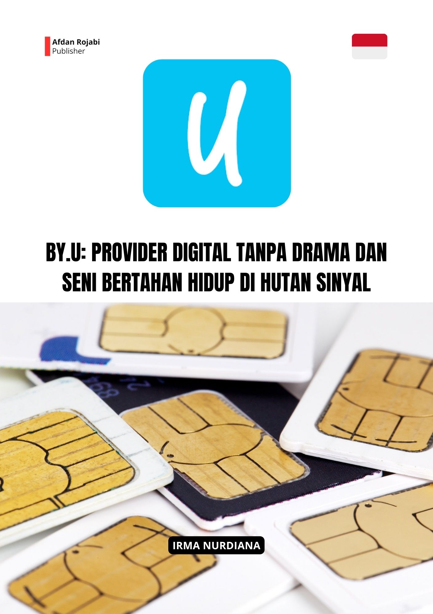 by.U: Provider Digital Tanpa Drama dan Seni Bertahan Hidup di Hutan Sinyal
