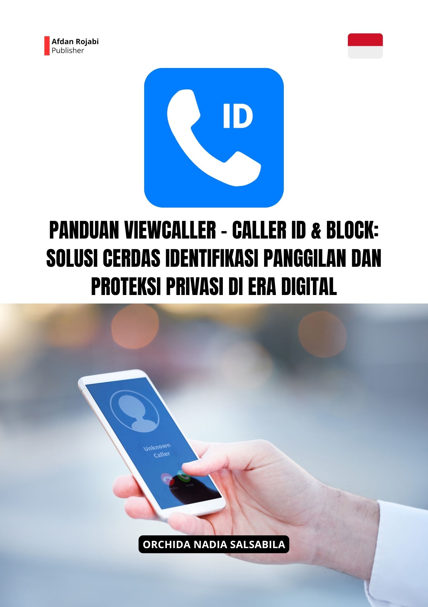 Panduan ViewCaller: Caller ID & Block: Solusi Cerdas Identifikasi Panggilan dan Proteksi Privasi di Era Digital