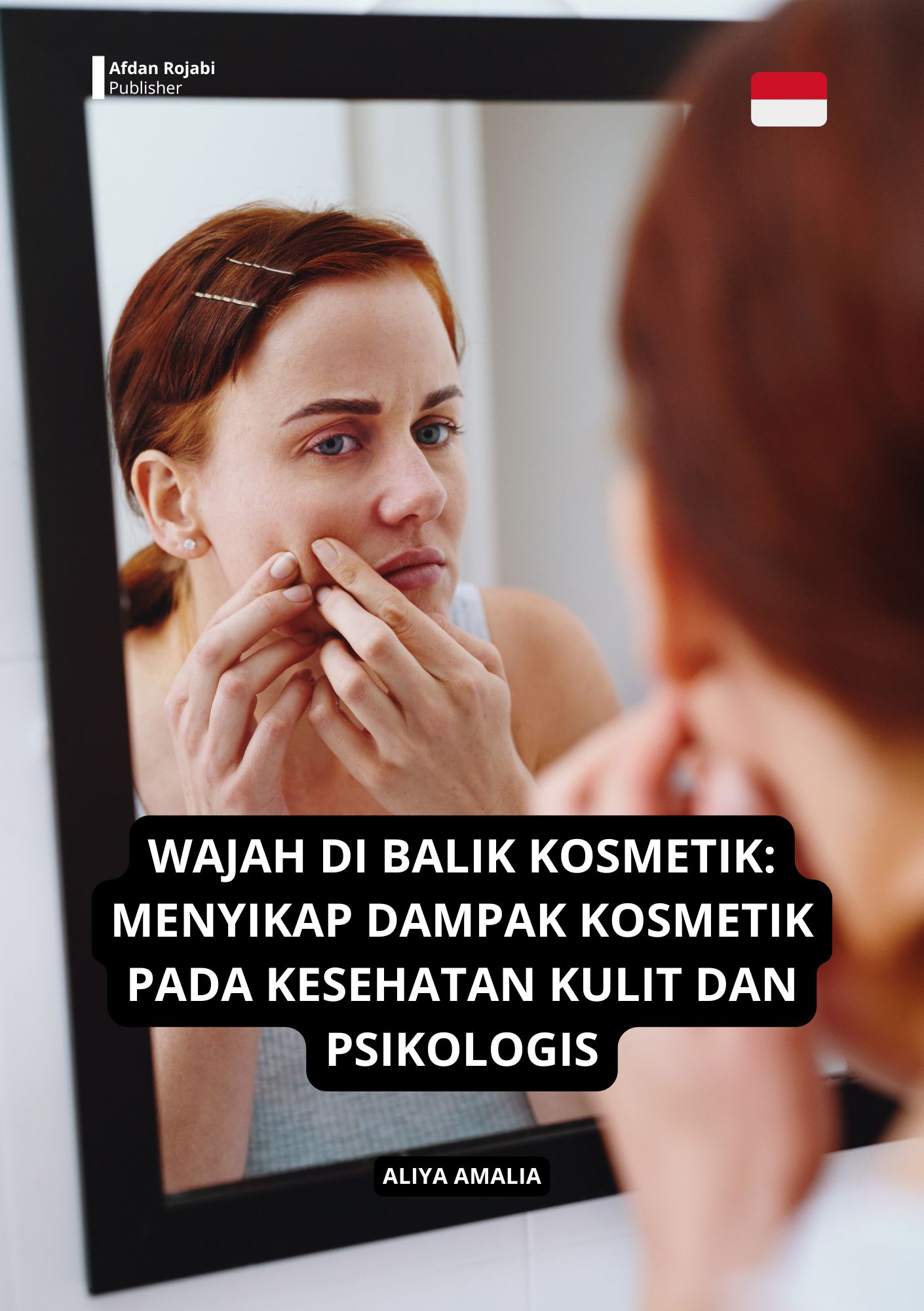 Wajah Di Balik Kosmetik: Menyikap Dampak Kosmetik Pada Kesehatan Kulit dan Psikologis