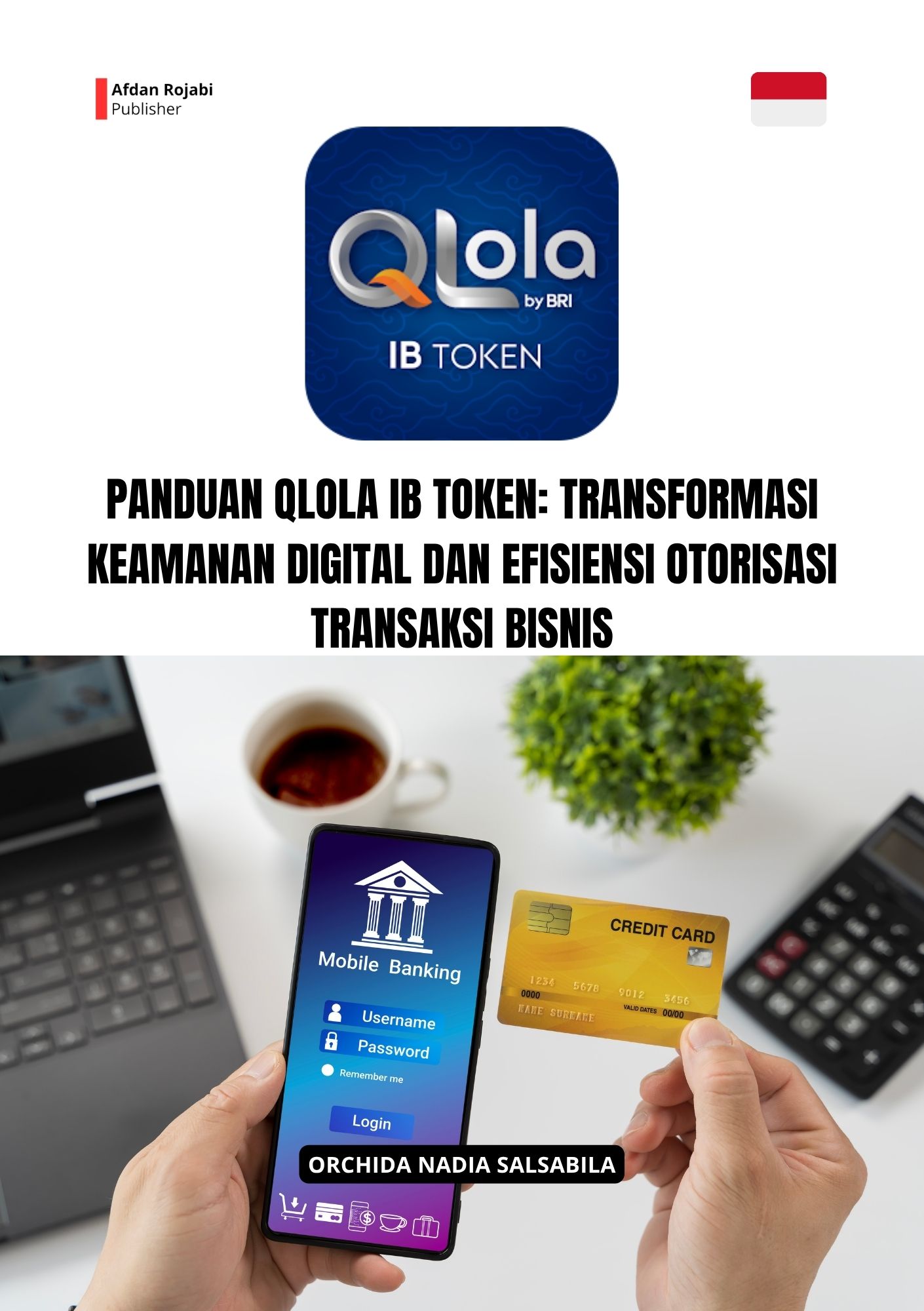Panduan QLola IB Token: Transformasi Keamanan Digital dan Efisiensi Otorisasi Transaksi Bisnis
