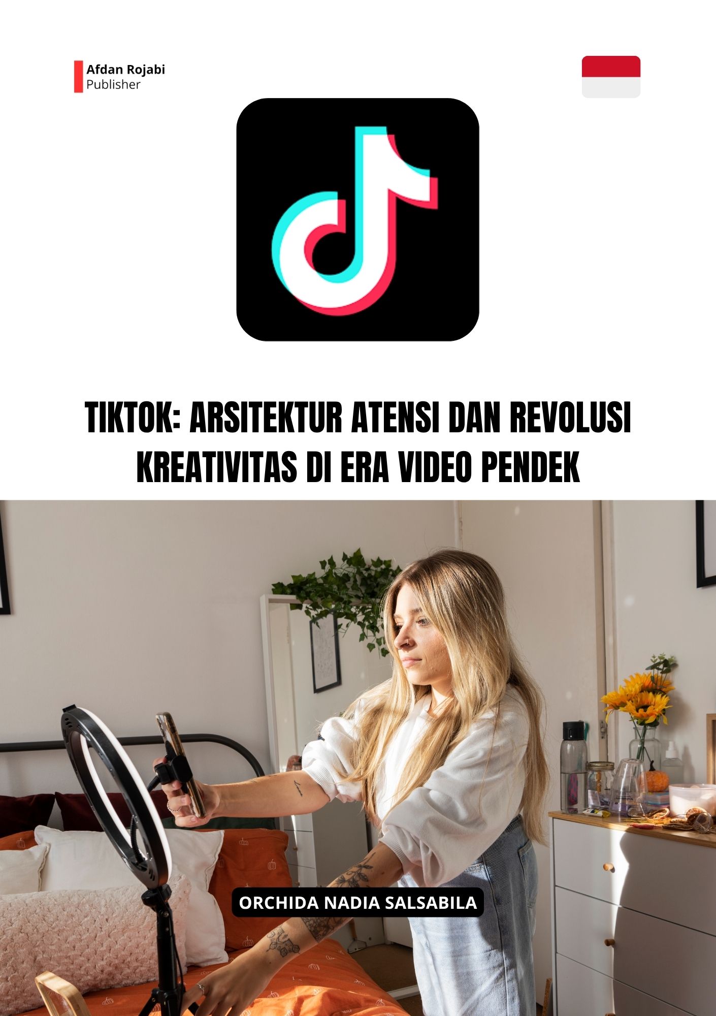 Tiktok: Arsitektur Atensi Dan Revolusi Kreativitas Di Era Video Pendek