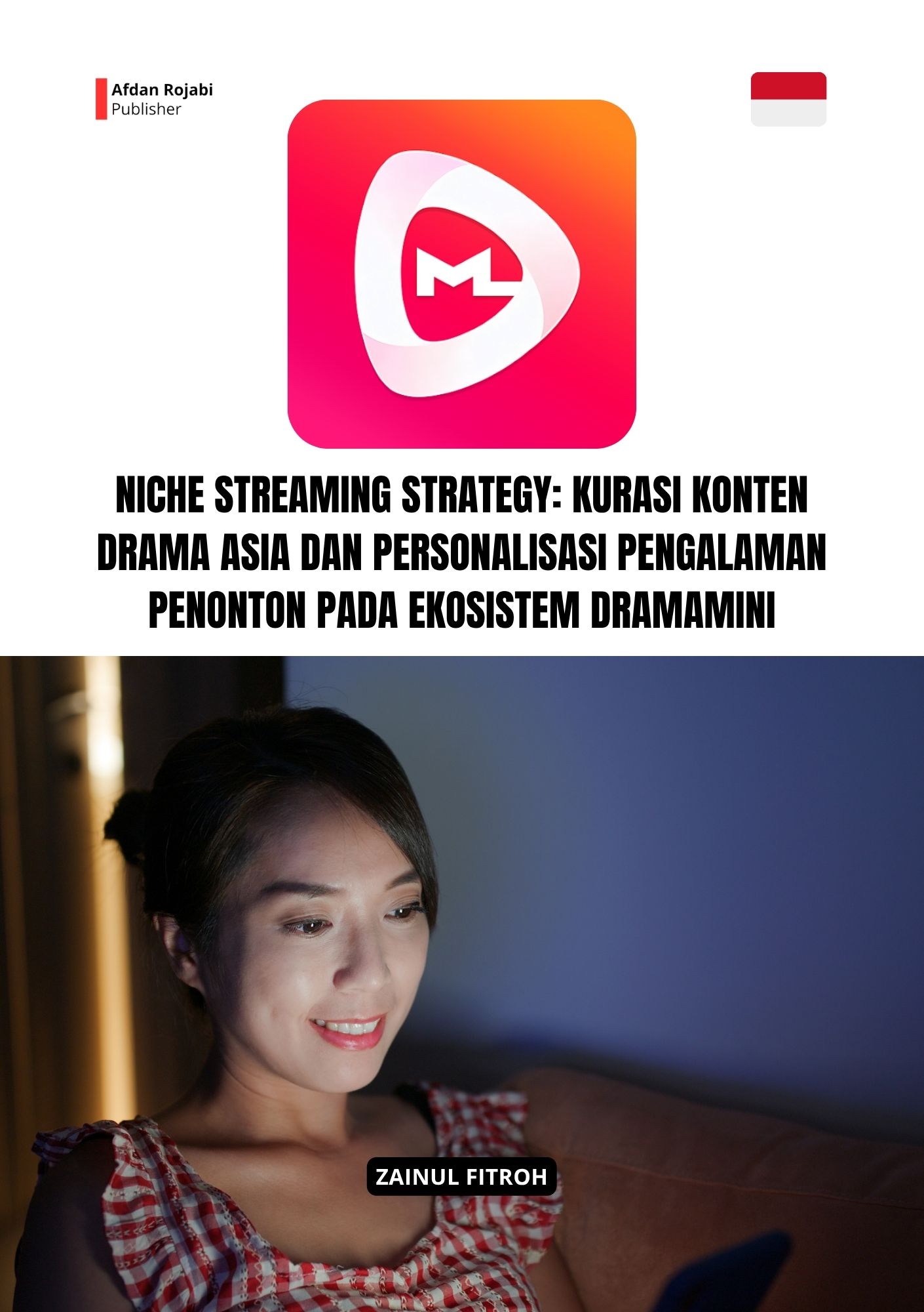 Niche Streaming Strategy: Kurasi Konten Drama Asia dan Personalisasi Pengalaman Penonton pada Ekosistem Dramaini