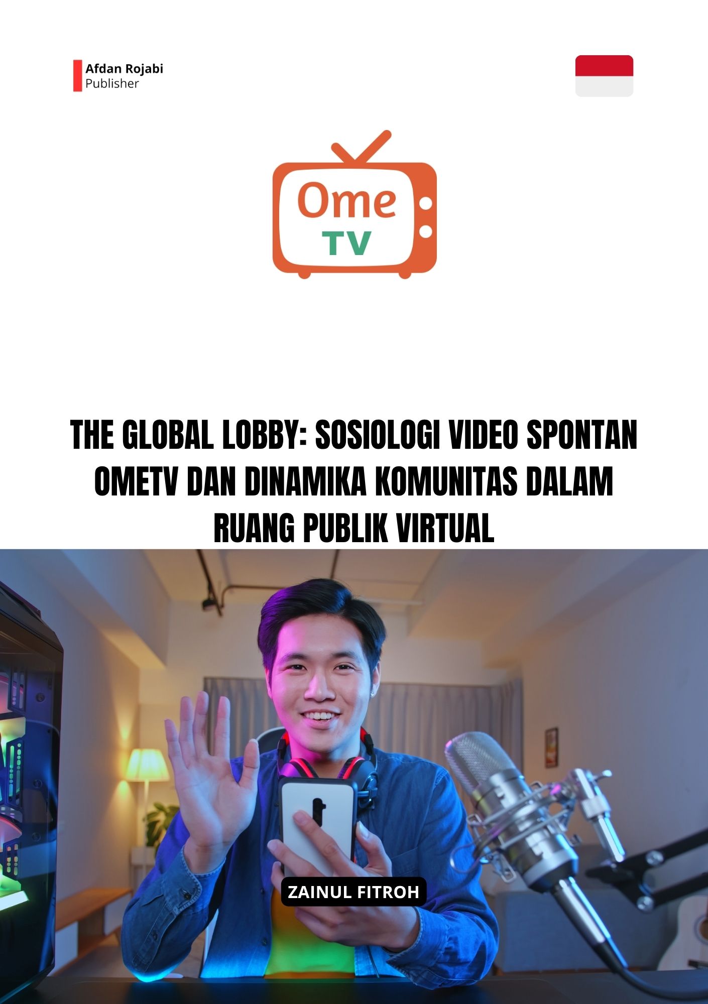 The Global Lobby: Sosiologi Video Spontan OmeTV dan Dinamika Komunitas dalam Ruang Publik Virtual
