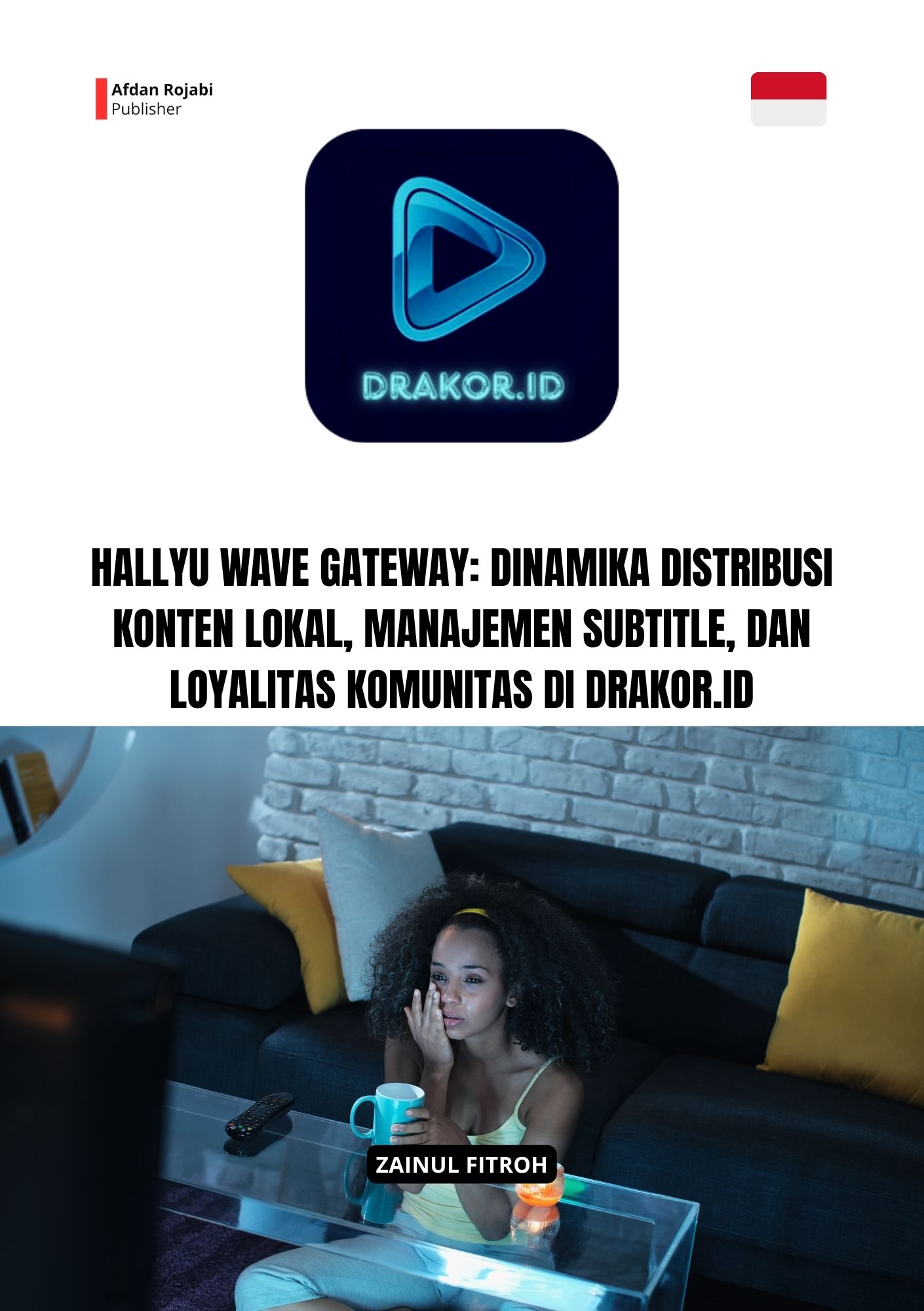 Hallyu Wave Gateway: Dinamika Distribusi Konten Lokal, Manajemen Subtitle, dan Loyalitas Komunitas di Drakor.ID