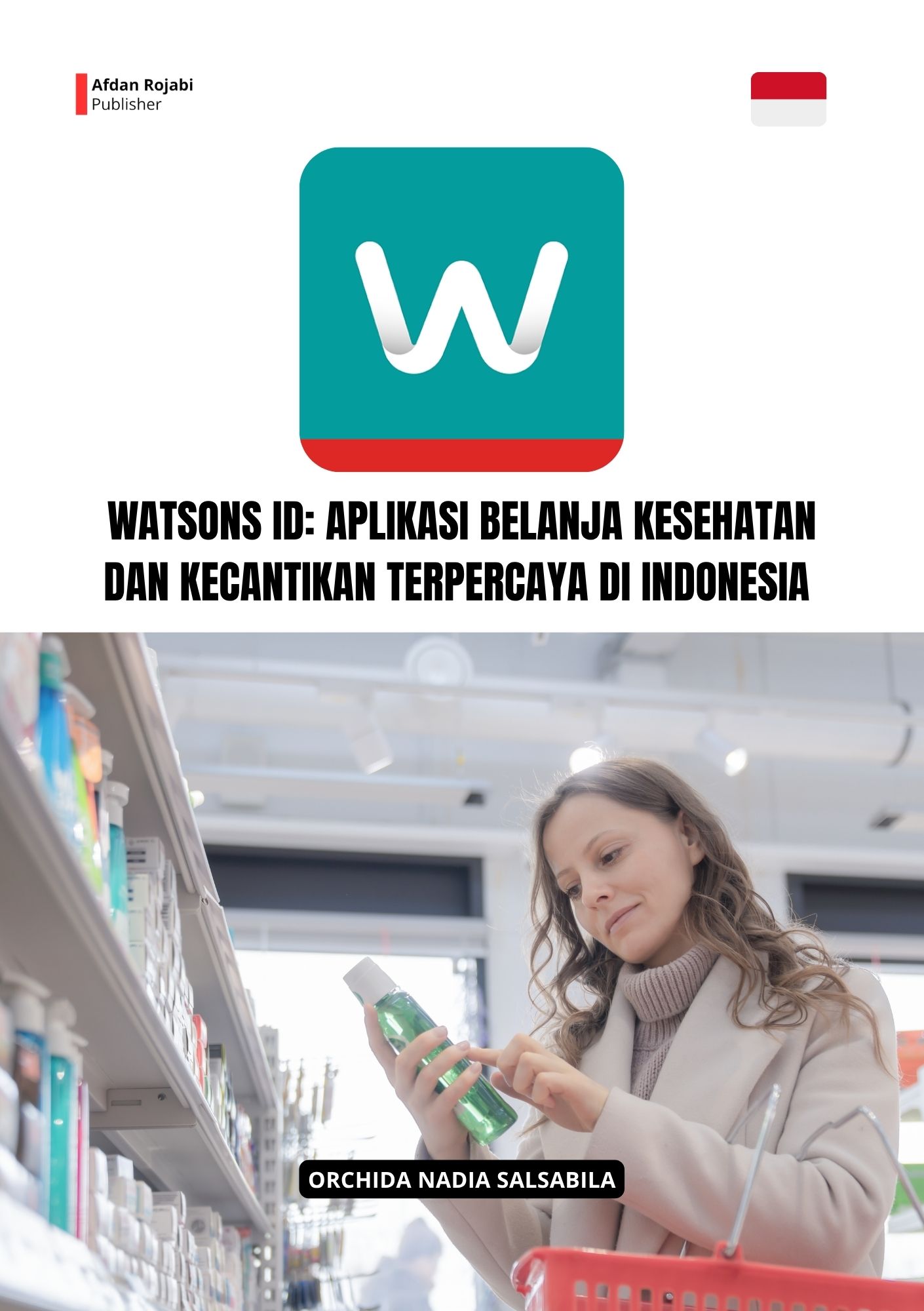 Watsons ID: Aplikasi Belanja Kesehatan dan Kecantikan Terpercaya di Indonesia