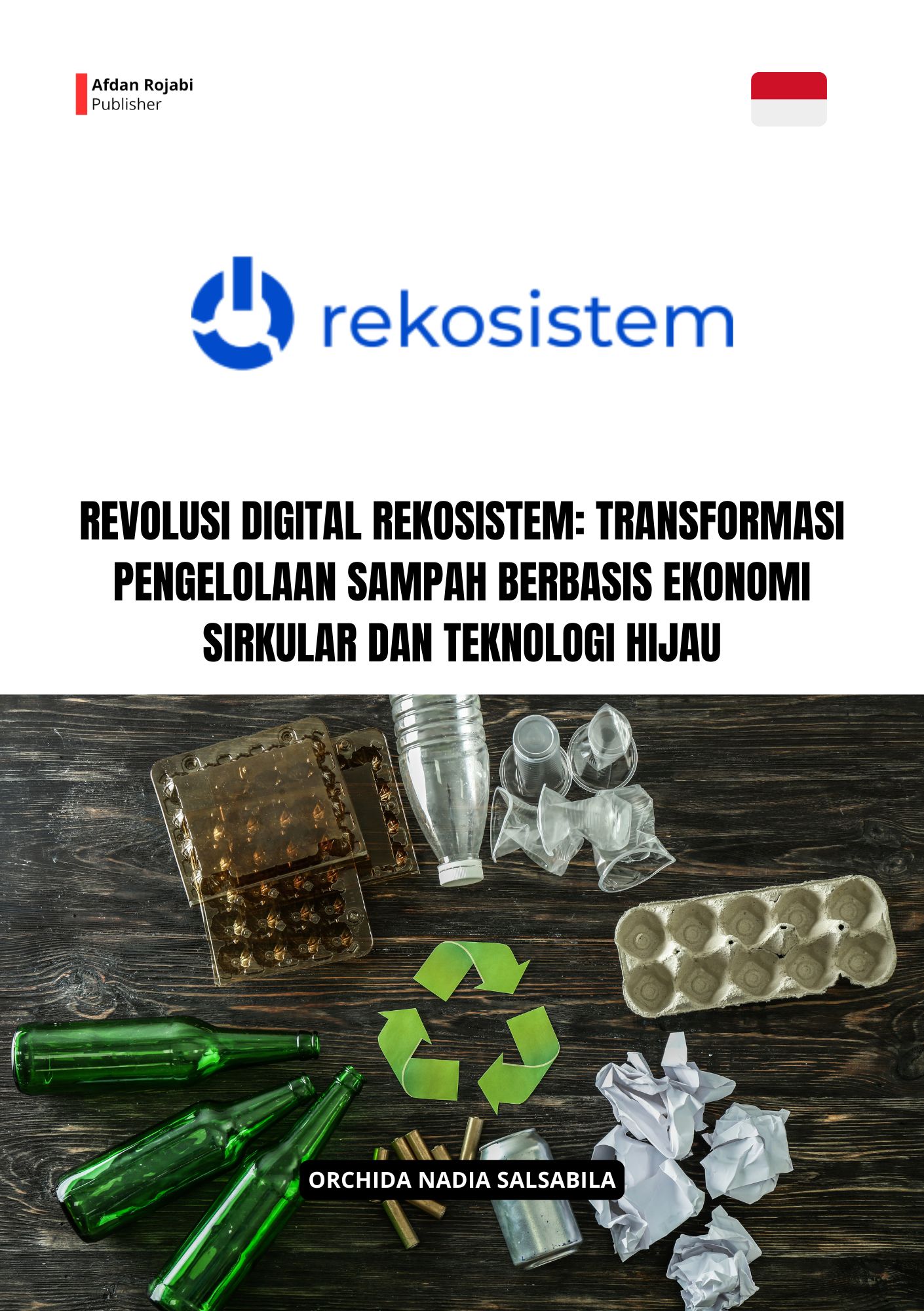 Revolusi Digital Rekosistem: Transformasi Pengelolaan Sampah Berbasis Ekonomi Sirkular dan Teknologi Hijau