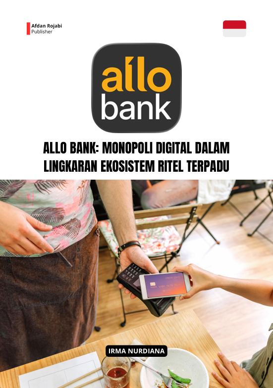 Allo Bank: Monopoli Digital dalam Lingkaran Ekosistem Ritel Terpadu
