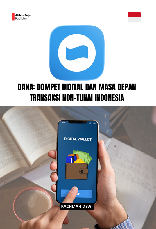 Dana: Dompet Digital dan Masa Depan Transaksi Non-Tunai Indonesia