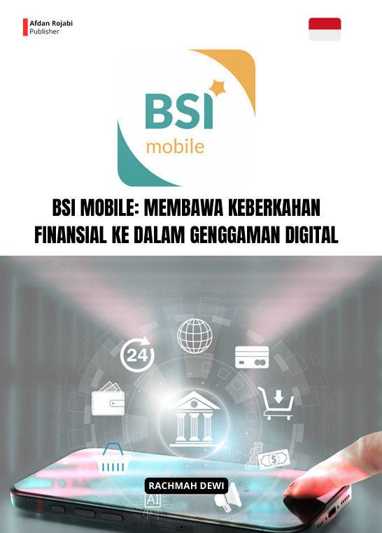 BSI Mobile: Membawa Keberkahan Finansial ke Dalam Genggaman Digital