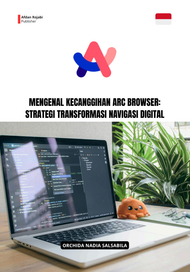Mengenal Kecanggihan Arc Browser: Strategi Transformasi Navigasi Digital