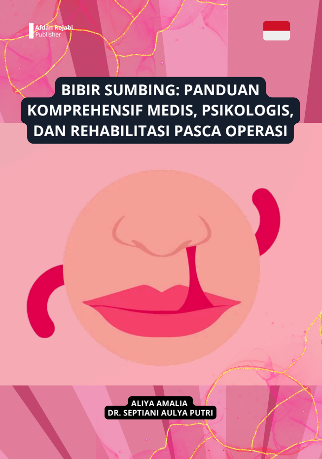 Bibir Sumbing: Panduan Komprehensif Medis, Psikologis, Dan Rehabilitasi Pasca Operasi