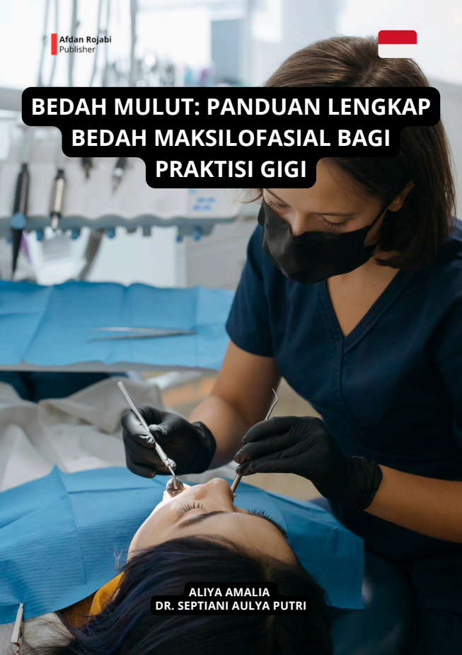 Bedah Mulut: Panduan Lengkap Bedah Maksilofasial Bagi Praktisi Gigi