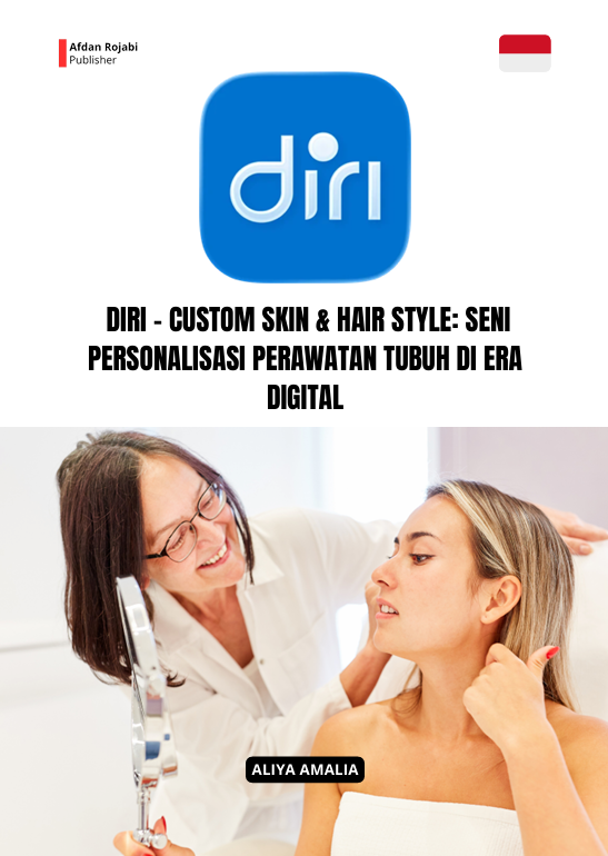 DIRI - CUSTOM SKIN & HAIR  STYLE  Seni Personalisasi Perawatan Tubuh di Era  Digital