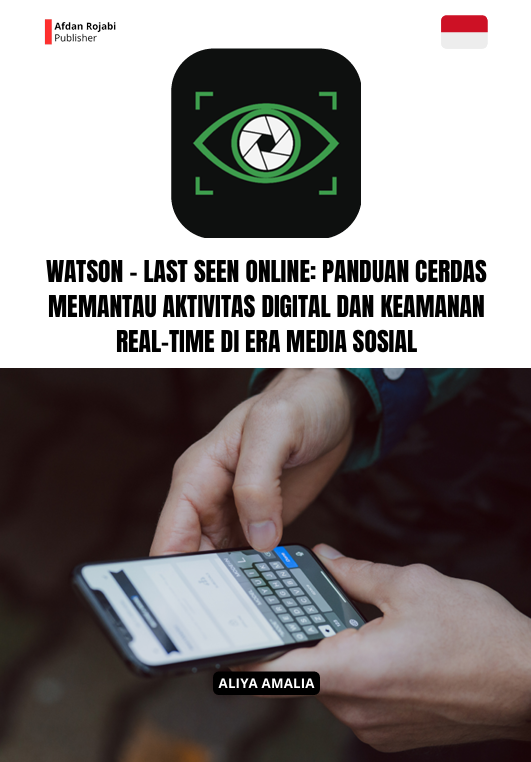 WATSON - LAST SEEN ONLINE  Panduan Cerdas Memantau Aktivitas Digital dan  Keamanan Real-Time di Era Media Sosial 