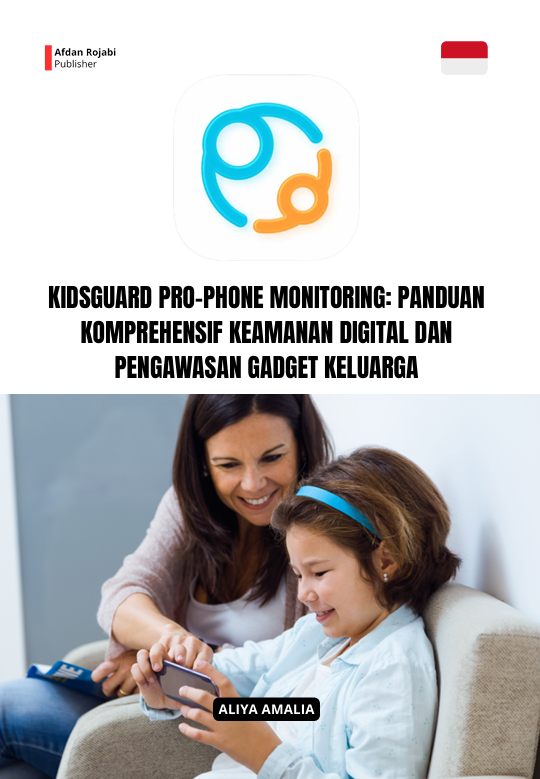 KIDSGUARD PRO-PHONE  MONITORING  Panduan Komprehensif Keamanan Digital dan  Pengawasan Gadget Keluarga