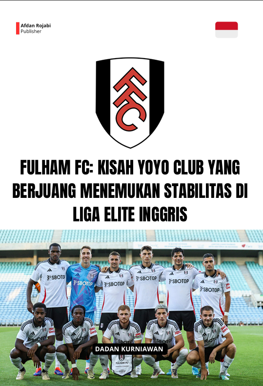 FULHAM FC KISAH YOYO CLUB YANG  BERJUANG MENEMUKAN STABILITAS   DI LIGA ELITE INGGRIS 