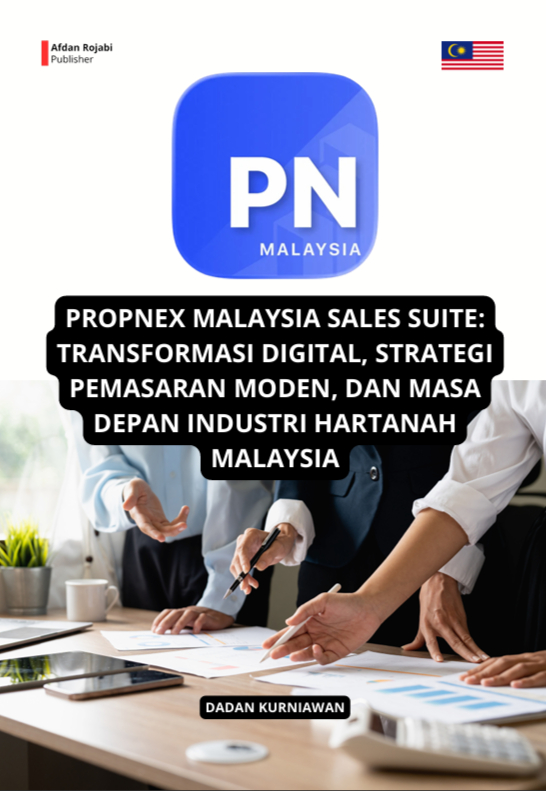 Cover buku PROPNEX MALAYSIA SALES SUITE:  TRANSFORMASI DIGITAL, STRATEGI  PEMASARAN MODEN, DAN MASA DEPAN  INDUSTRI HARTANAH MALAYSIA