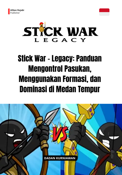 Stick War - Legacy: Panduan Mengontrol Pasukan, Menggunakan Formasi, dan Dominasi di Medan Tempur
