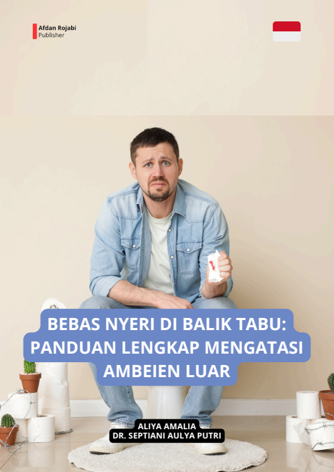 Bebas Nyeri di Balik Tabu: Panduan Lengkap Mengatasi Ambeien Luar