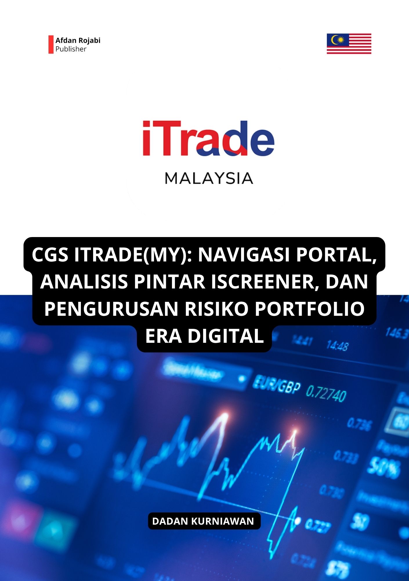Cover buku Cgs Itrade(My): Navigasi Portal, Analisis Pintar Iscreener, Dan Pengurusan Risiko Portfolio Era Digital 