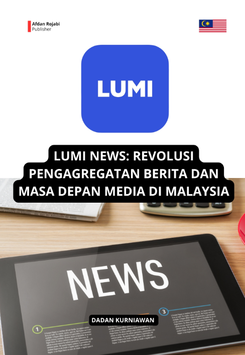 Cover buku Lumi News: Revolusi Pengagregatan Berita Dan Masa Depan Media Di Malaysia 