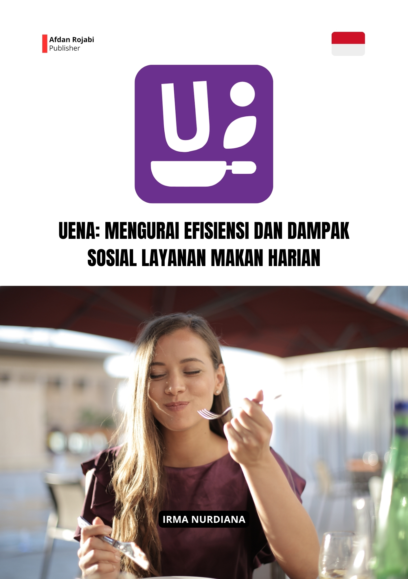 Cover buku UENA: Mengurai Efisiensi dan Dampak Sosial Layanan Makan Harian